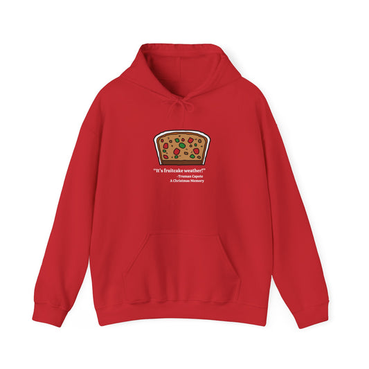 It's Fruitcake Weather! Quote from Truman Capote's Christmas Memory, Unisex Hooded Sweatshirt, Single Slice Design