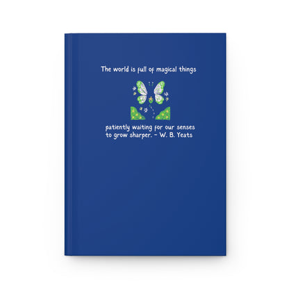 Journal with Matte Hardcover, "World is Full of Magical Things" Quote by W.B. Yeats