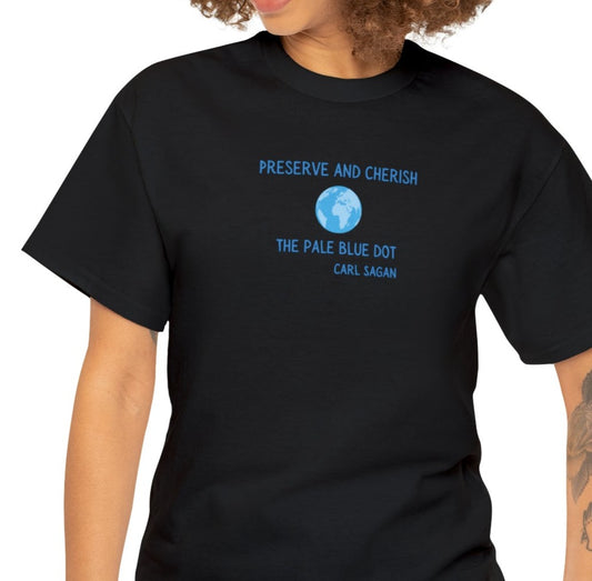 Preserve and Cherish the Pale Blue Dot, Carl Sagan Quote, Gildan Unisex Heavy Cotton Tee