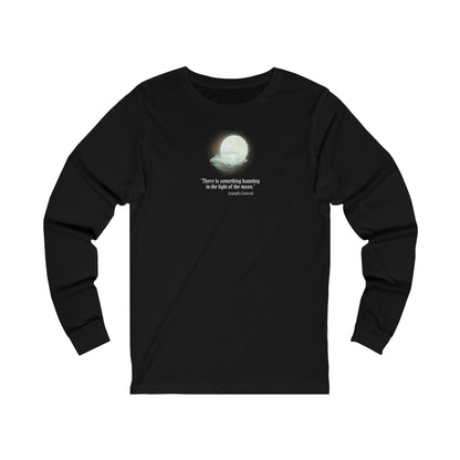 Something Haunting in Light of the Moon, Joseph Conrad Quote Long Sleeve T-shirt