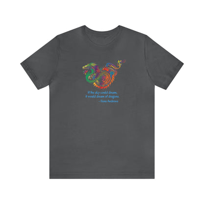 Dream of Dragons Short-Sleeve Bella+Canvas T-shirt, Dark Colors, Ilona Andrews Quote