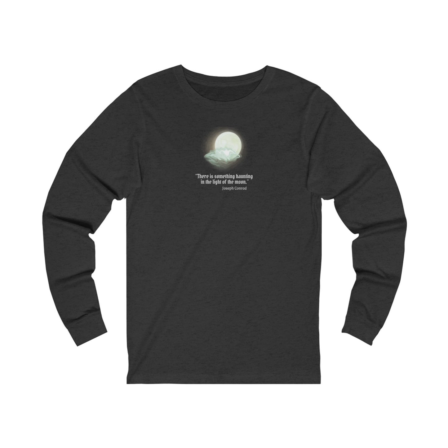 Something Haunting in Light of the Moon, Joseph Conrad Quote Long Sleeve T-shirt