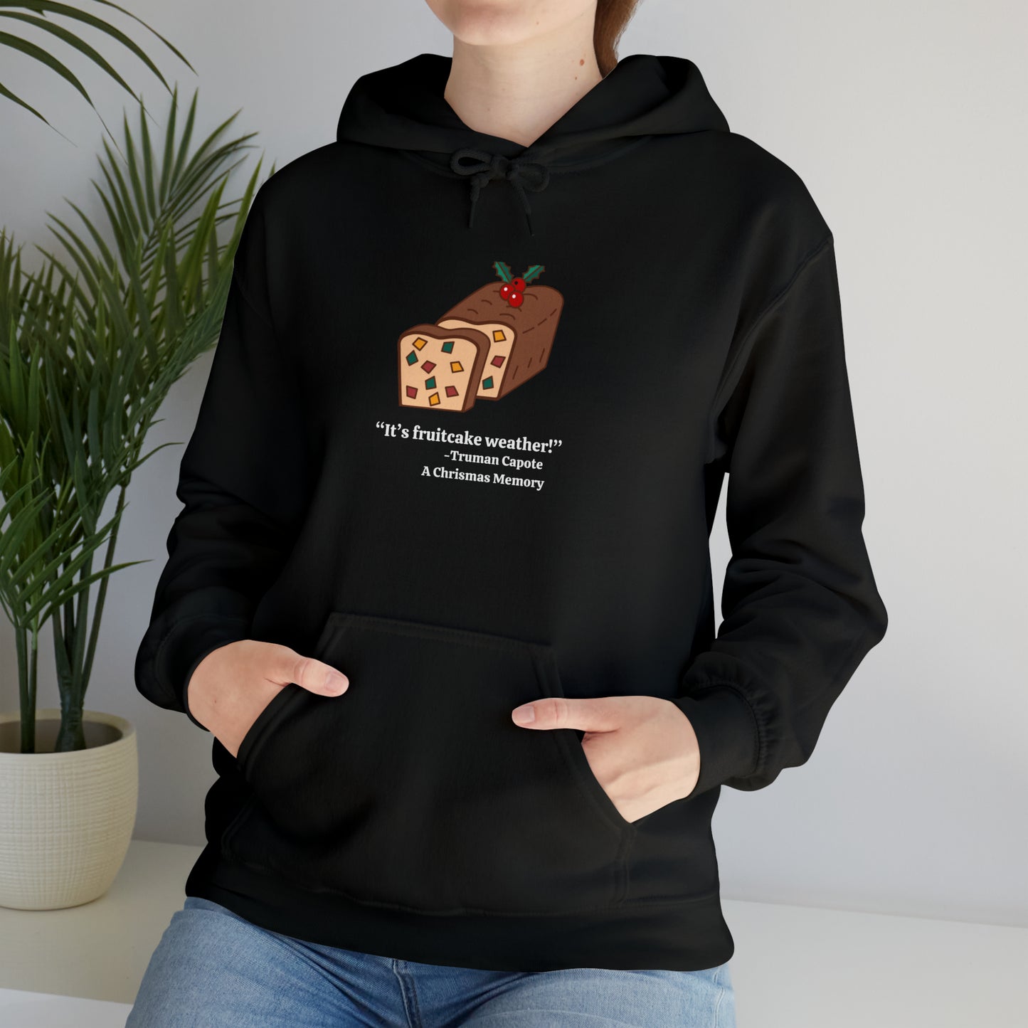 It's Fruitcake Weather! Quote from Truman Capote's Christmas Memory, Unisex Heavy Blend Hooded Sweatshirt