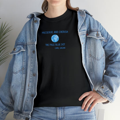 Preserve and Cherish the Pale Blue Dot, Carl Sagan Quote, Gildan Unisex Heavy Cotton Tee