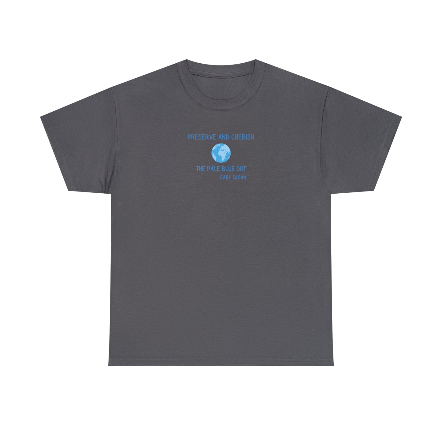 Preserve and Cherish the Pale Blue Dot, Carl Sagan Quote, Gildan Unisex Heavy Cotton Tee