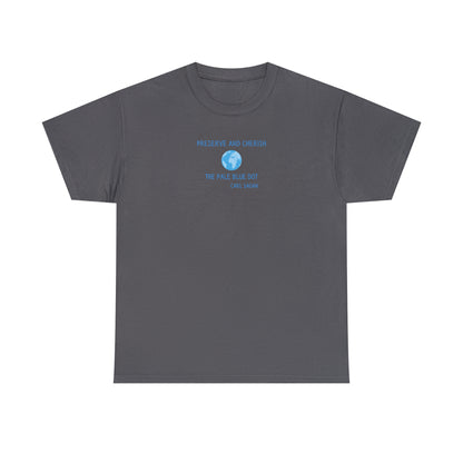 Preserve and Cherish the Pale Blue Dot, Carl Sagan Quote, Gildan Unisex Heavy Cotton Tee