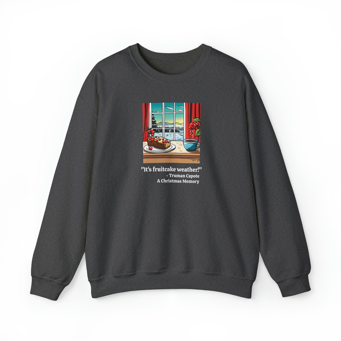 "It's Fruitcake Weather!" Unisex Heavy Blend Crewneck Sweatshirt