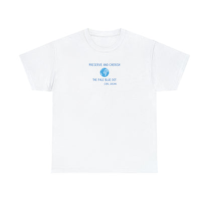 Preserve and Cherish the Pale Blue Dot, Carl Sagan Quote, Gildan Unisex Heavy Cotton Tee