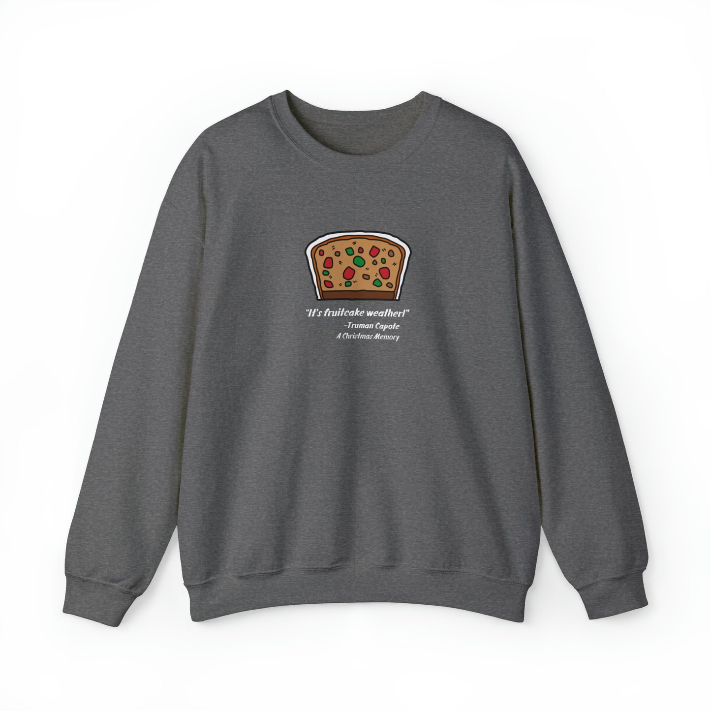 It's Fruitcake Weather, Truman Capote Quote, Unisex Heavy Blend™ Crewneck Sweatshirt