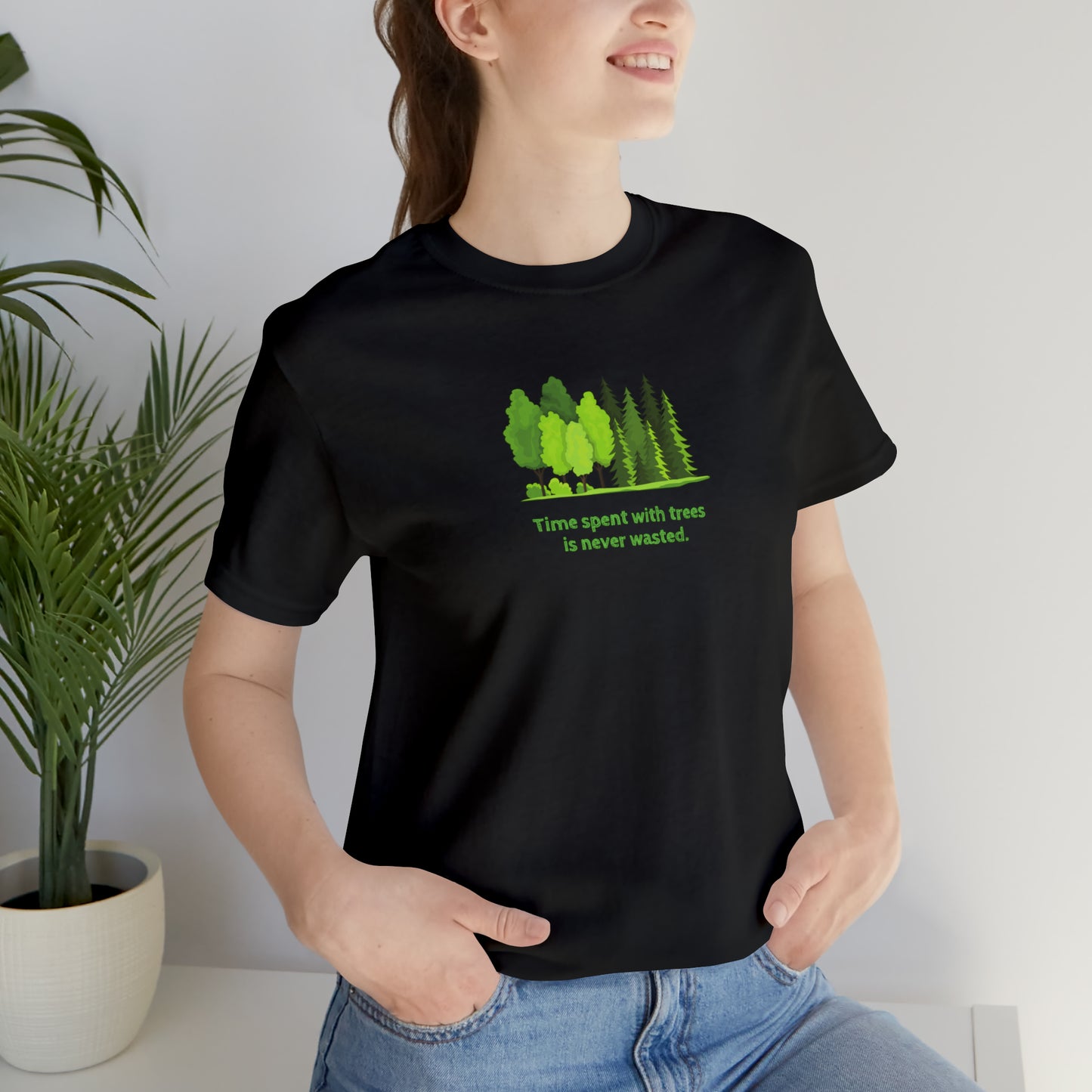 Time Spent with Trees Never Wasted T-shirt