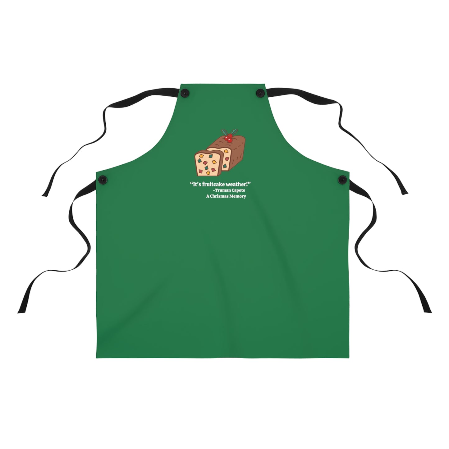 It's Fruitcake Weather! Apron, One Size