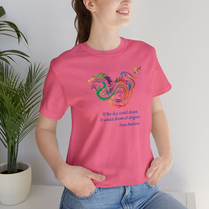 Dream of Dragons Short Sleeve Bella+Canvas T-shirt, Light Colors, Ilona Andrews Quote: "If the sky could dream, it would dream of dragons."