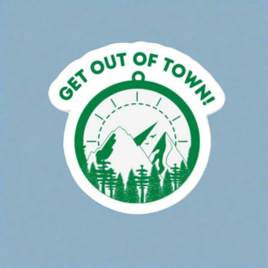 Get Out of Town! 4"x4" Vinyl Sticker