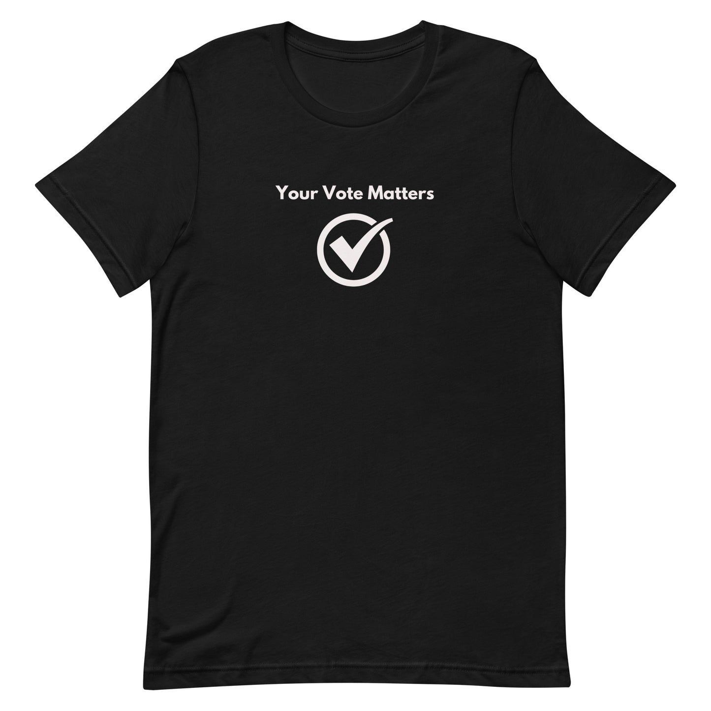 Your Vote Matters Unisex T-Shirt