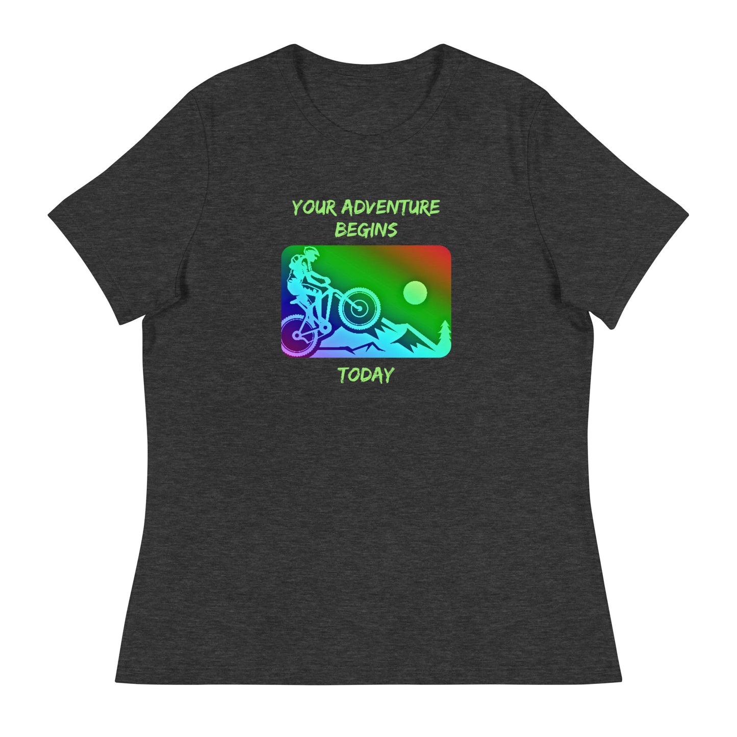 Your Adventure Begins Today, Mountain Biking Design, Women's Relaxed T-Shirt