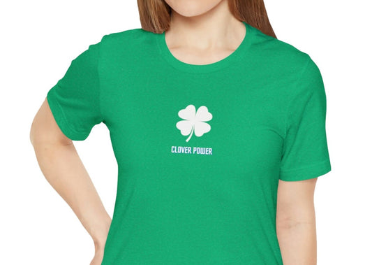 Clover Power T-shirt, Four Leaf Clover, Ireland, Saint Patrick's Day