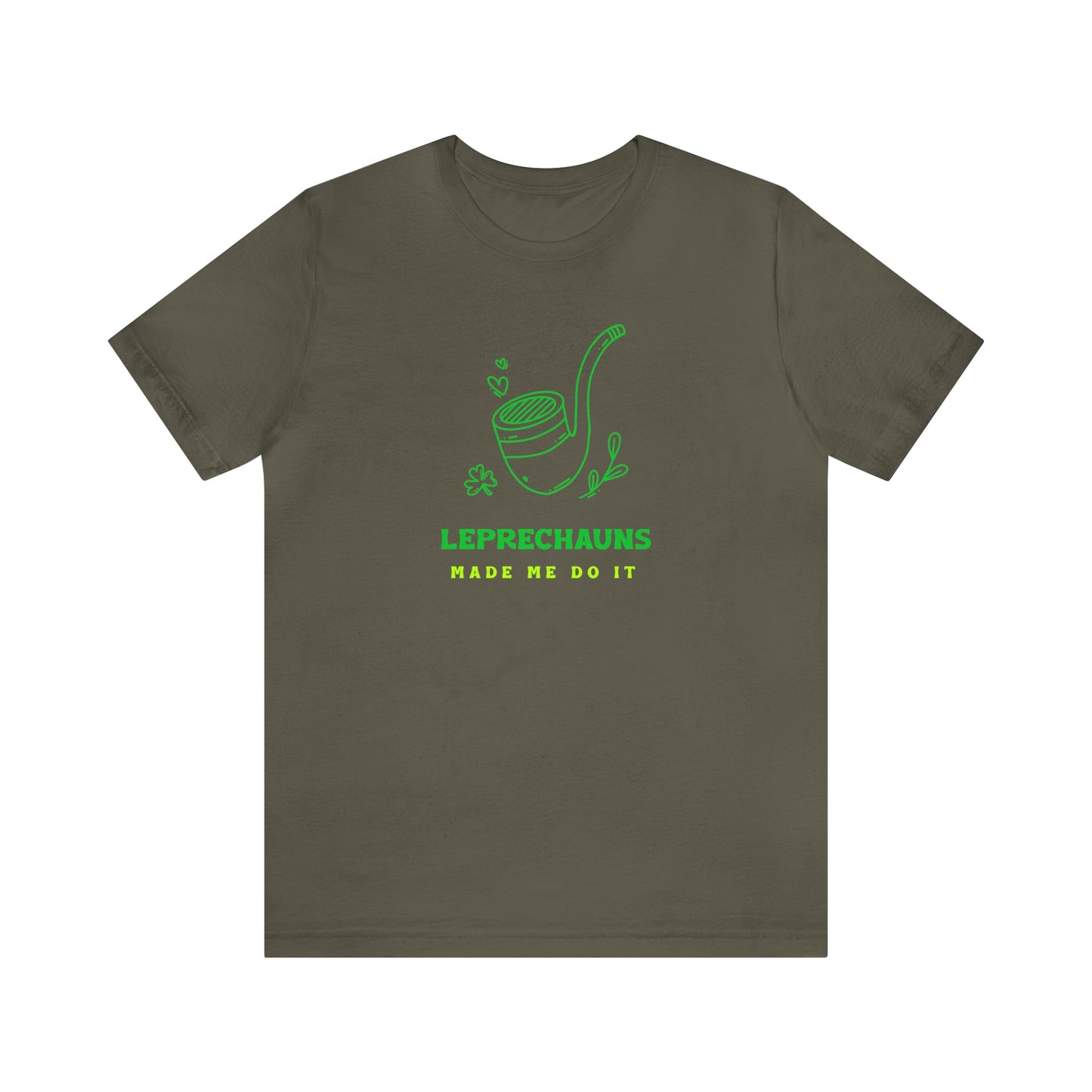 Leprechauns Made Me Do It T-shirt